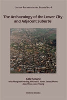 Archaeology of the Lower City and Adjacent Suburbs