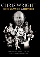 One Way or Another: My Life in Music, Sport & Entertainment