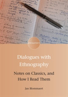 Dialogues with Ethnography Notes on Classics, and How I Read Them