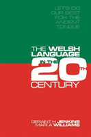 'Let's Do Our Best for the Ancient Tongue' The Welsh Language in the Twentieth Century