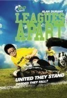 Leagues Apart - United They Stand - Divided They Fall?