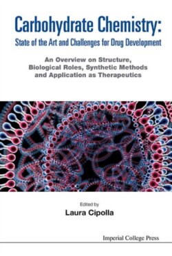 Carbohydrate Chemistry: State Of The Art And Challenges For Drug Development - An Overview On Structure, Biological Roles, Synthetic Methods And Application As Therapeutics