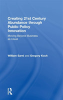 Creating 21st Century Abundance through Public Policy Innovation