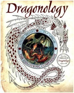 Dragonology: The Colouring Companion