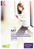 AAT Management Accounting: Costing - Exam Kit