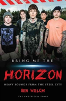 Bring Me the Horizon - Heavy Sounds from the Steel City