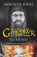 Son of Prophecy: Glyndŵr - To Arms!