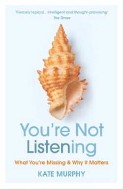 You’re Not Listening
