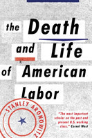 Death and Life of American Labor