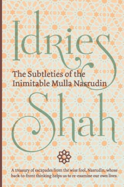 Subtleties of the Inimitable Mulla Nasrudin