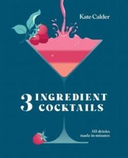 Three Ingredient Cocktails