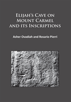 Elijah’s Cave on Mount Carmel and its Inscriptions