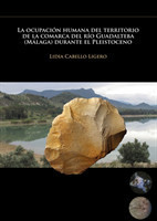 La ocupación humana del territorio de la comarca del río Guadalteba (Málaga) durante el Pleistoceno