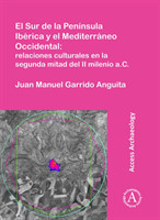 El Sur de la Península Ibérica y el Mediterráneo Occidental: relaciones culturales en la segunda mitad del II milenio a.C.