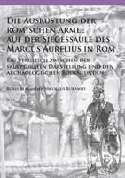 Die Ausrüstung der römischen Armee auf der Siegessäule des Marcus Aurelius in Rom