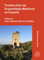 Treinta años de Arqueología Medieval en España