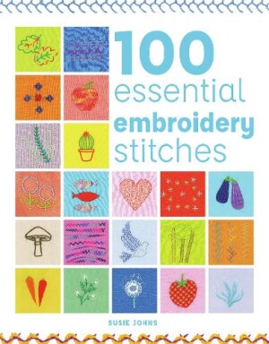 100 Essential Embroidery Stitches