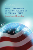 Evolving Role of Nation-Building in Us Foreign Policy