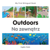 My First Bilingual Book -  Outdoors (English-Polish)                                    