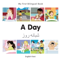 My First Bilingual Book -  A Day (English-Farsi)                                        