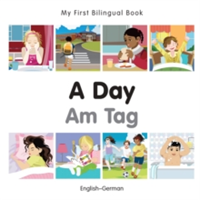 My First Bilingual Book -  A Day (English-German)                                       