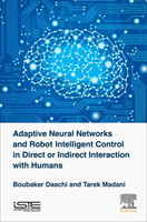 Adaptive Neural Networks and Robot Intelligent Control in Direct or Indirect Interaction with Humans