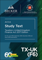 ACCA Approved - Taxation - United Kingdom (TX-UK) (F6) - Finance Act 2017 (June 2018 to March 2019 exams)