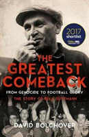 Greatest Comeback: From Genocide to Football Glory