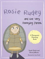 Rosie Rudey and the Very Annoying Parent