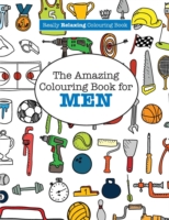 Amazing Colouring Book for MEN (A Really RELAXING Colouring Book)