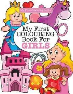 My First Colouring Book for Girls ( Crazy Colouring For Kids)