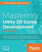 Mastering Unity 2D Game Development -