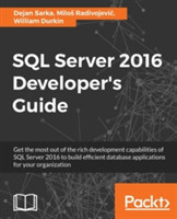 SQL Server 2016 Developer's Guide