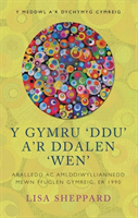 Y Gymru ‘Ddu’ a’r Ddalen ‘Wen’