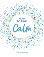 How to Find Calm