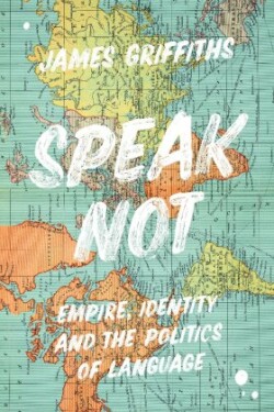 Speak Not Empire, Identity and the Politics of Language