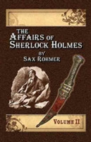 Affairs of Sherlock Holmes By Sax Rohmer - Volume 2