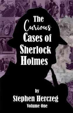 Curious Cases of Sherlock Holmes - Volume One