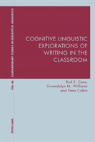 Cognitive Linguistic Explorations of Writing in the Classroom