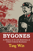 Bygones: In Memory Of The 50th Anniversary Of China's Cultural Revolution