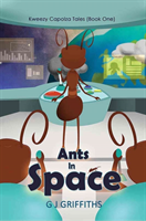 Ants in Space: Kweezy Capolza Tales (Book One)