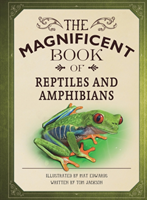 Magnificent Book of Reptiles and Amphibians