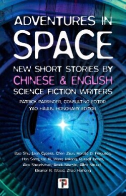 Adventures in Space (Short stories by Chinese and English Science Fiction writers)