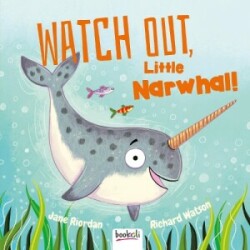 Watch Out, Little Narwhal!