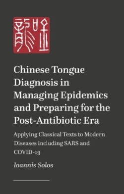 Chinese Tongue Diagnosis in Managing Epidemics and Preparing for the Post-Antibiotic Era