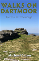 Walks on Dartmoor: Paths and Trackways