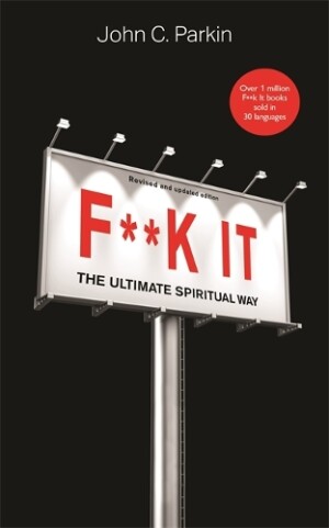 F**k It (Revised and Updated Edition)