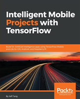 Intelligent Mobile Projects with TensorFlow