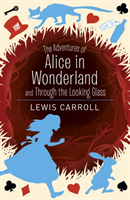 Adventures of Alice in Wonderland and Through the Looking Glass
