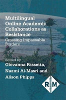 Multilingual Online Academic Collaborations as Resistance Crossing Impassable Borders